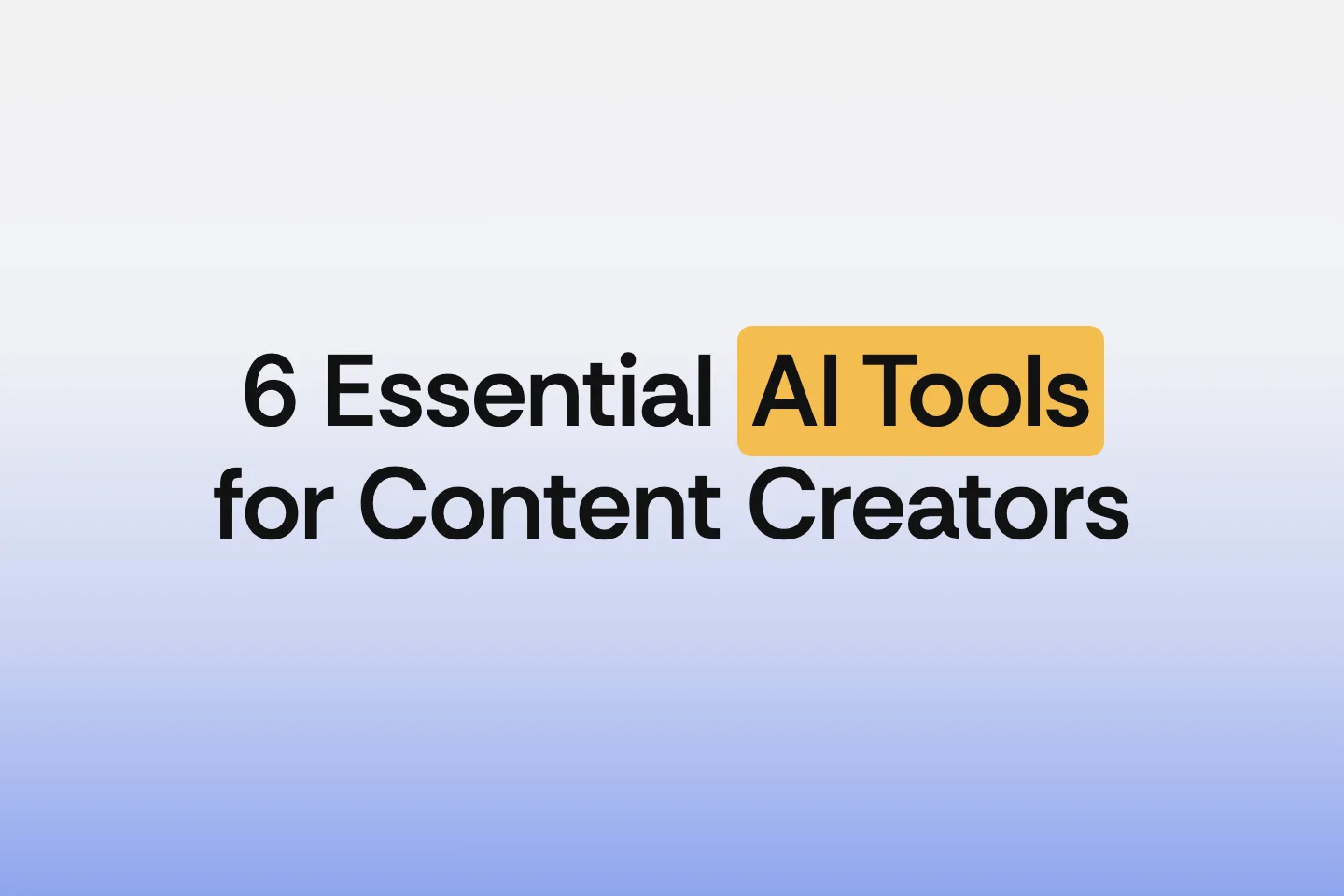 6 Essential AI Tools for Content Creators on Freelance to Boost Your Productivity
