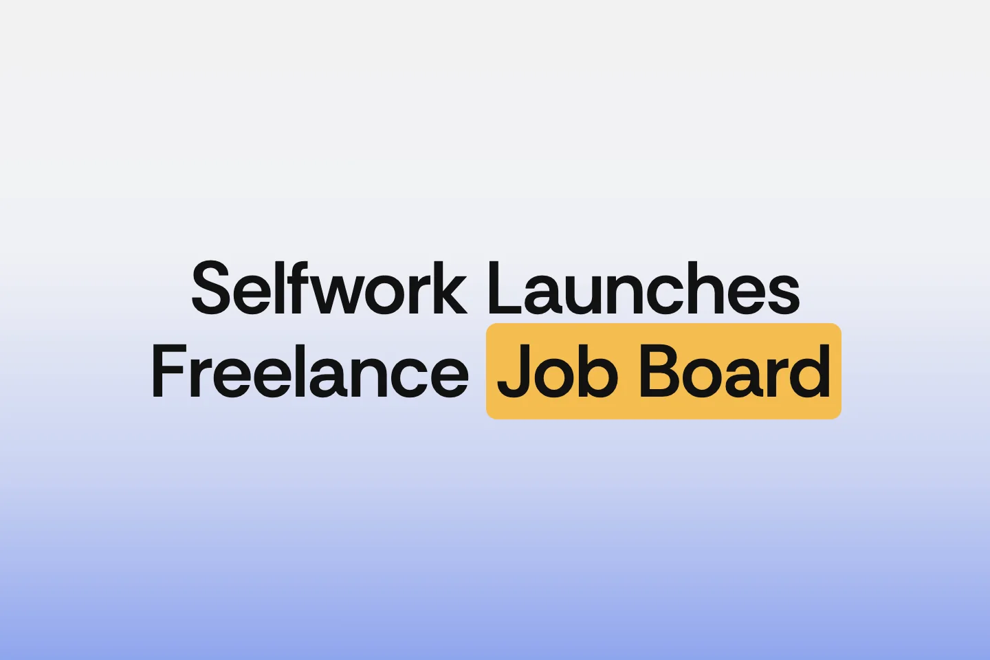 Selfwork Launches freelance Job Board
